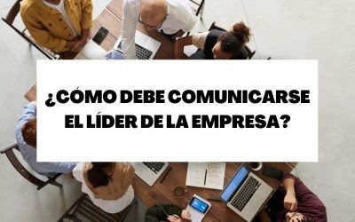 Habilidades de comunicación sistémica del líder en la empresa
