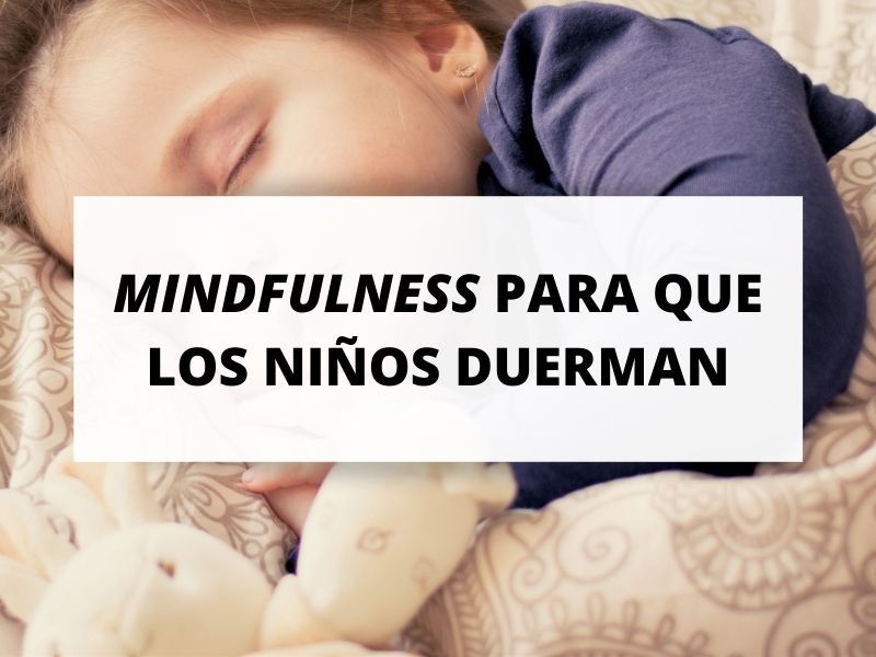 Mindfulness: la clave para que los niños duerman mejor